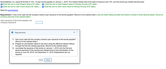 Scott Matthew, Inc. issued $100,000 of 14%, 10-year bonds payable on January 1, 2018. The market interest rate at the date of