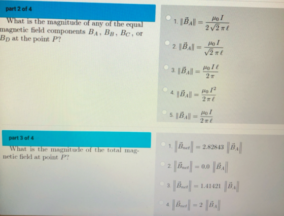 part 2 of 4 What is the magnitude of any of the equal magnetic field components BA, BB, Bc, or Bp at the point P? 1. || BALI