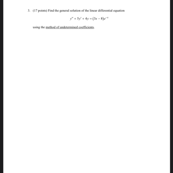 3. (17 points) Find the general solution of the linear differential equation y + 5y + 4y = (3x - 8)e* using the method of u