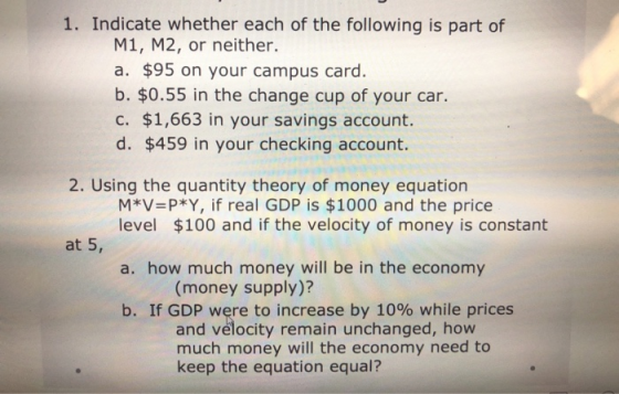 1. Indicate whether each of the following is part of M1, M2, or neither. a. $95 on your campus card. b. $0.55 in the change c