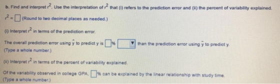 b. Find and interpret. Use the interpretation of that (1) refers to the prediction error and (b) the percent of variability e