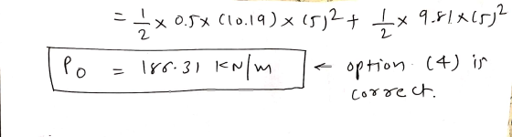= 2x0.5x610.19)x1532+ {x 9.51x6532 Po = 188.31 kn/m <option. (4) is correct.