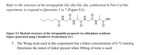 Refer to the structure of the tetrapeptide Gly-Ala-Gly-Ala, synthesized in Part I of this experiment, to respond to Questions