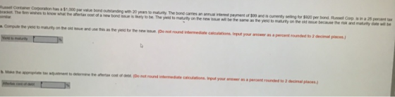 Russel Container Corporation has a $1.000 par value bond outstanding with 20 years to maturity. The bond carries an annual in