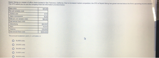 boated r San Francisco, Cail ria The CFO asked you to use the company francal eformation provided below ue to ncreased market