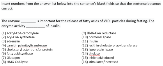 Insert numbers from the answer list below into the sentences blank fields so that the sentence becomes correct. The enzyme e