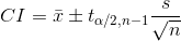 CI = \bar{x} \pm t_{\alpha/2,n-1}\frac{s}{\sqrt{n}}