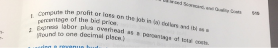 0 Balanced Scorecard, and Quality Costs profit or loss on the job in (a) dollars and (b) as a 515 Compute the profit or loss