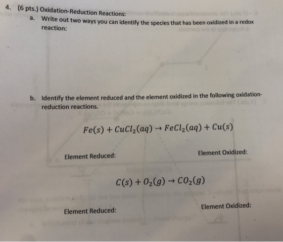 4. (6 pts.) Oxidation-Reduction Reactions: write out two ways you can identify the species that has been oxidized in a redox