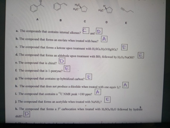 a. The compounds that contains internal alkenes? and b. The compound that forms an enolate when treated with base? e. The com