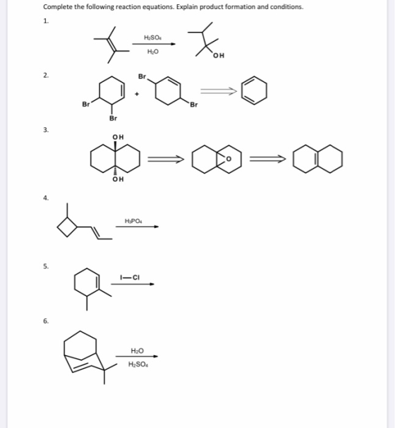 Complete the following reaction equations. Explain product formation and conditions. 900 00-00-00 ho H.POS 1- CI H20 H2SO4