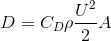 D=C_{D}\rho\frac{U^2}{2}A