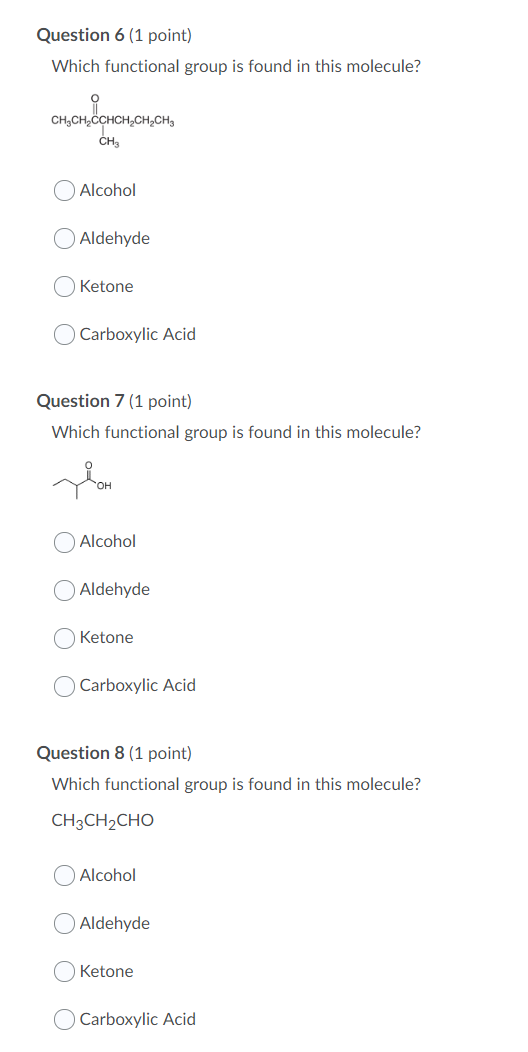 Question 6 (1 point) Which functional group is found in this molecule? CH,CH,CCHCH2CH.CH CH Alcohol Aldehyde Ketone Carboxyli