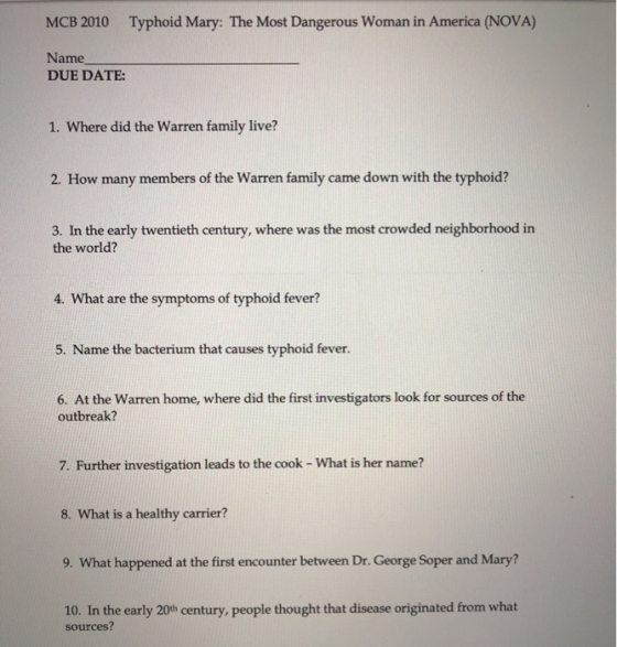 MCB 2010 Typhoid Mary: The Most Dangerous Woman in America (NOVA) Name_ DUE DATE: 1. Where did the Warren family live? 2. How