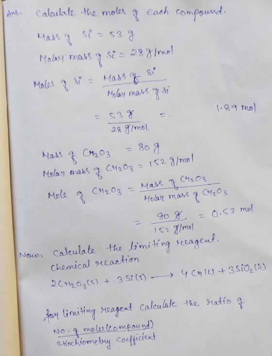 | Aus. calculate the moles of each compound. Mass of si=539 Molay mass g sº = 28 g/mol Moles of si = mass of si Molay mass of