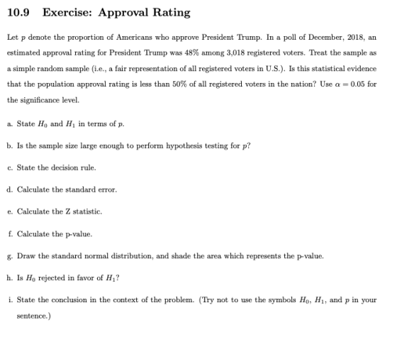 10.9 Exercise: Approval Rating Let p denote the proportion of Americans who approve President Trump. In a poll of December, 2