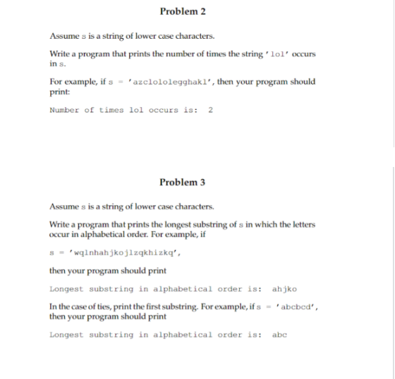 Problem 2 Assume s is a string of lower case characters. Write a program that prints the number of times the string lol oc