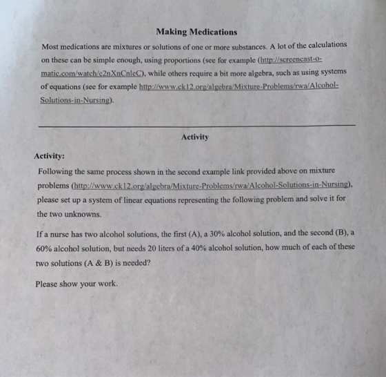 Making Medications Most medications are mixtures or solutions of one or more substances. A lot of the calculations on these c