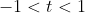 \begin{align*}-1<t<1\end{align*}