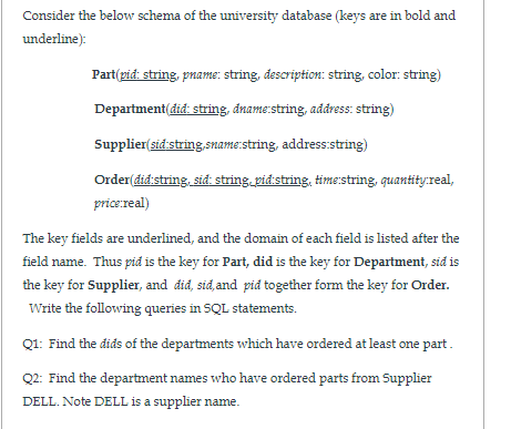 Consider the below schema of the university database (keys are in bold and underline) Part(pid: string, pname: string, descri