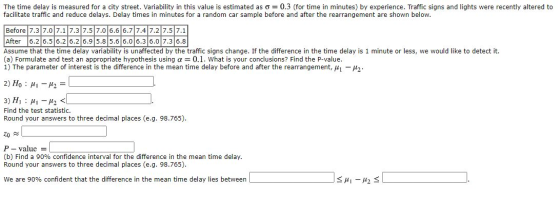 The time delay is measured for a city street. Variability in this value is estimated as o = 0.3 (for time in minutes) by expe