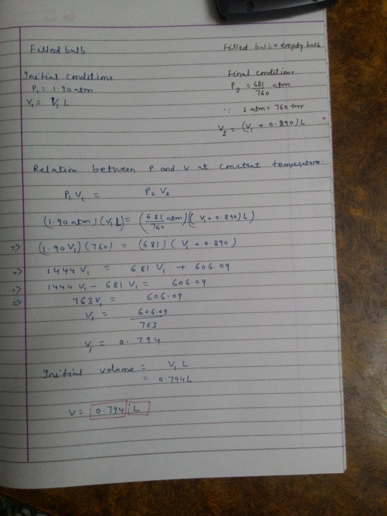 Filled bulb Filled bulb + empty bulb Initial conditims P, 19o atm V = V L Final conditime = 681 atm • atm = 760 torr (v +0.89
