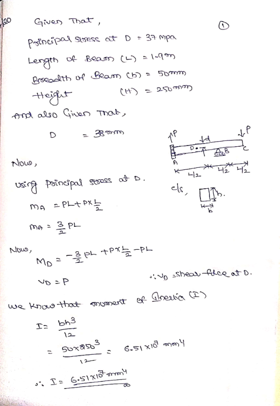 D = 37 mpa Given That Principal stress at Length Of Beams (-) = 1.99 Breadth of Beam (1) - 50 mm Height (H) = 2500 and also G
