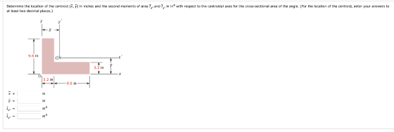 Determine the location of the centraid (x, y) in inches and the second maments of area 7 and 7 in in4 with respect to the cen