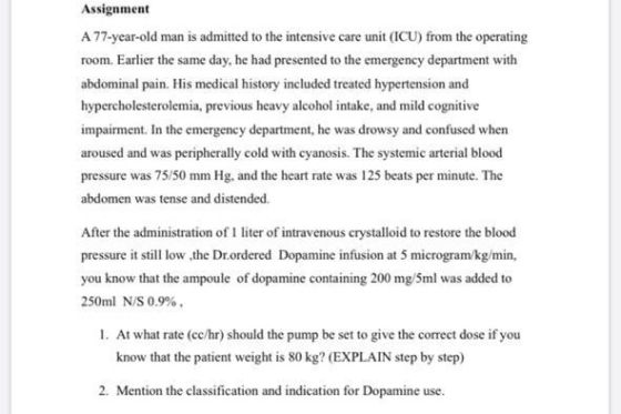 Assignment A 77-year-old man is admitted to the intensive care unit (ICU) from the operating room. Earlier the same day, he h