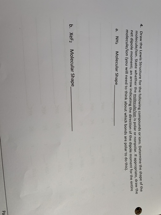 4. Draw the Lewis Structure for the following compounds or ions. Determine the sun molecule/ion. State whether the molecule/i