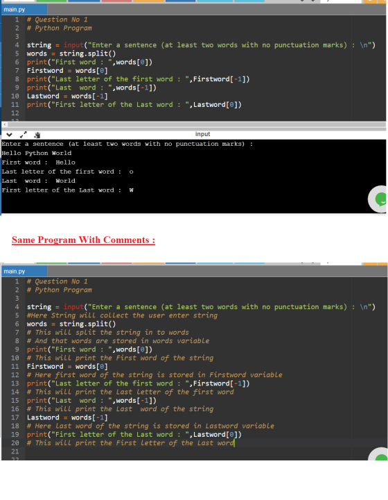 main.py 1 # Question No 1 2 # Python Program 3 4 string = input(Enter a sentence (at least two words with no punctuation mar