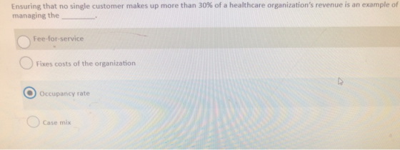 Ensuring that no single customer makes up more than 30% of a healthcare organizations revenue is an example of managing the