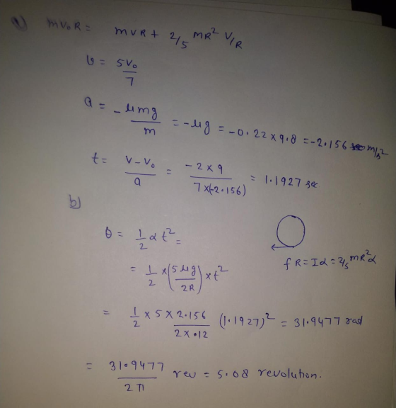 murt 215 MR? mVoR VIR v = 5vo 7 as- ling =-ug = -0.22x9.0 = -2, 156 tom/22 m t= V-vo こ - 2x 9 - 1.1927 sec 7X62.156) a bi 0 =