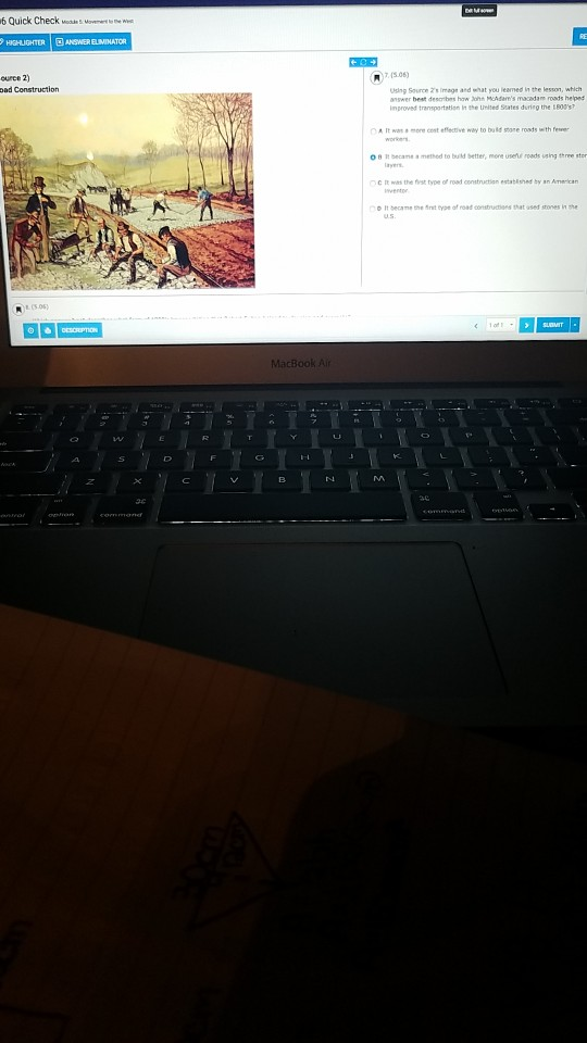 6 Quick Check odde S Movnt 7 1506) sing Source s Image and what you leemed in the lesson, which inproved transportation In the United States durieg the 800% A It wans more cest effective way to build stone roads wth fe O 8 1 becane a methed to build Setter, mone useh roade using three stee C t was the frst type of road construction estabished by an American It became the t type of road conss that used stones in he