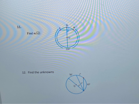 11. B Find mAD. O 220 12. Find the unknowns 70° RS