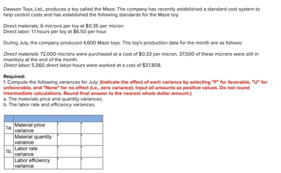 Dawson Toys, Ltd., produces a toy called the Maze. The company has recently established a standard cost system to help contro
