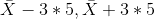 X - 3*5, X +3*5