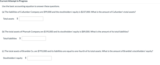 Current Attempt in Progress Use the basic accounting equation to answer these questions. (a) The liabilities of Cullumber Com