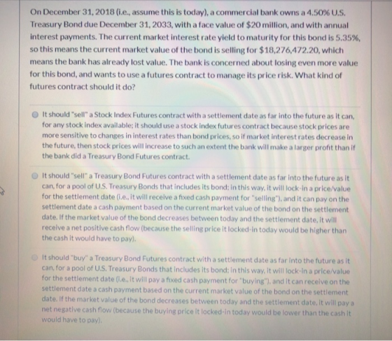 On December 31, 2018 (i.e., assume this is today), a commercial bank owns a 4.50% U.S. Treasury Bond due December 31, 2033, w