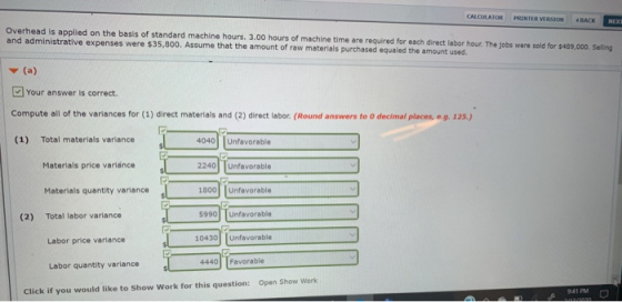 CALCULATOR PRINTER VERSION R ACK NEXT Overhead is applied on the basis of standard machine hours. 3.00 hours of machine time