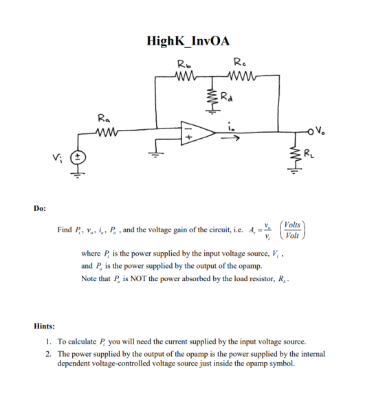 HighK_InvOA Rb Rc M Do: Find P, V., i,, P., and the voltage gain of the circuit, i.e. 4. = V. | (Volt) where P, is the power