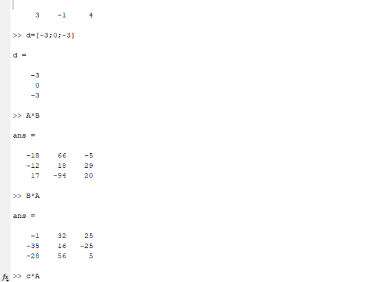 3 -1 4 >> d=(-3;0;-3] ans NO 66 18 -94 >> BA to 32 -35 -28 con 16 fx >> c*A