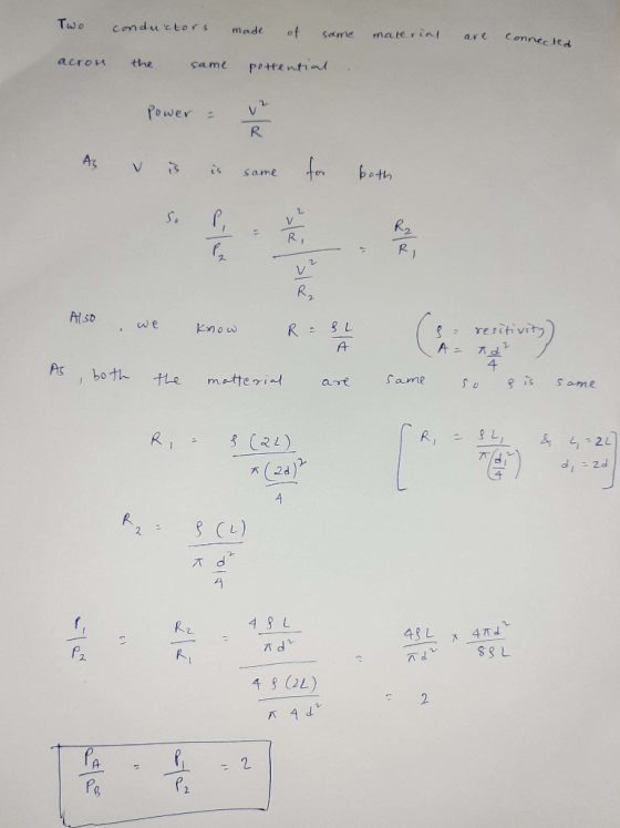Two comductors made of seme materiat are Cennected acron the same po+tentiat Powerv R. v is is same 2. resifivity Ps botte m