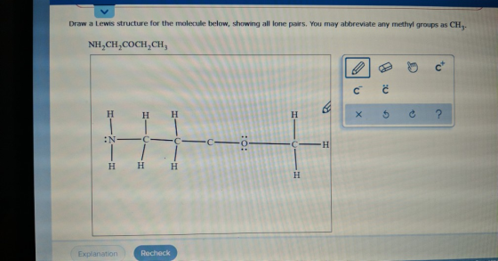 Draw a Lewis structure for the molecule below, showing all lone pairs. You may abbreviate any methyl groups as CHz. NH,CH,COC