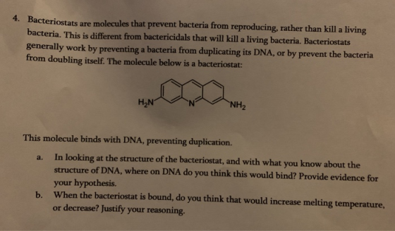 4. Bacteriostats are molecules that prevent bacteria from reproducing, rather than kill a living bacteria. This is different