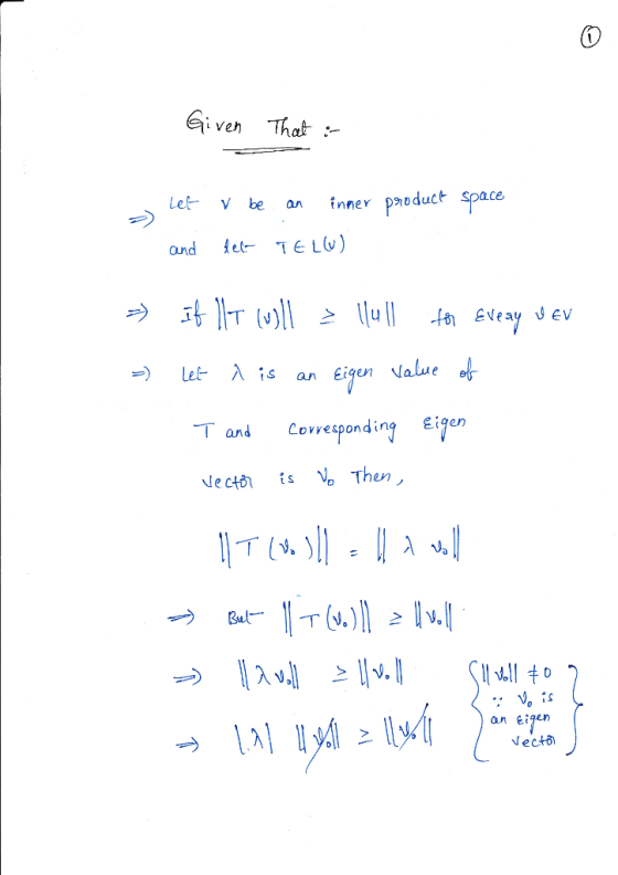 iveh That :- Let v be anner pnoduct space and et TE LV) Value -) let. λ is an Eigen andCovesponding igen →But an e