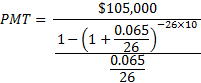 $105,000 PMT -26x10 0.065 1-(1+º 26 0.065 26