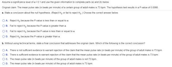 Assume a significance level of a=0.1 and use the given information to complete parts (a) and (b) below. Original claim: The m