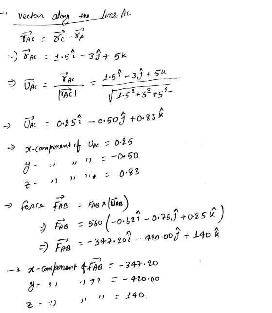 Vecton 2 JAC =) JA along the line Ac ŠAC = 8cJ = 1.5i - 39t5k FAC 1.5^-3 ht5k pači V 1.5² + 3² +52 JAL = 0.25î -0.50 9 +0083