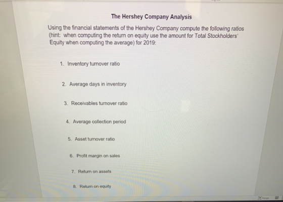 The Hershey Company Analysis Using the financial statements of the Hershey Company compute the following ratios (hint: when c